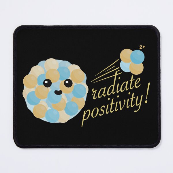 Item preview, Radiate Positivity - Funny Alpha Decay designed and sold by Science Lab Designs.