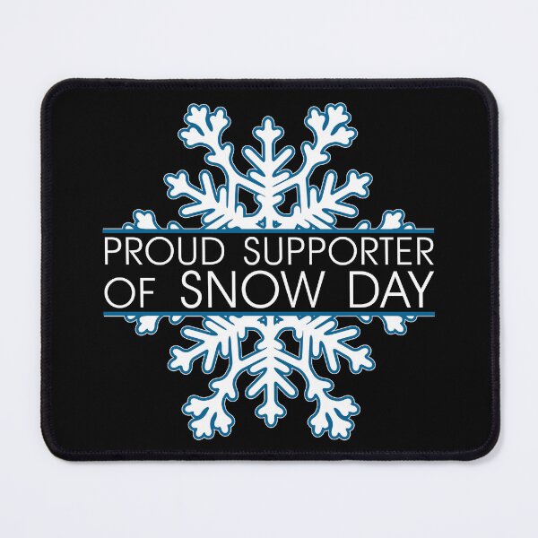 Item preview, Proud Supporter of Snow Day designed and sold by UA-Shirts.