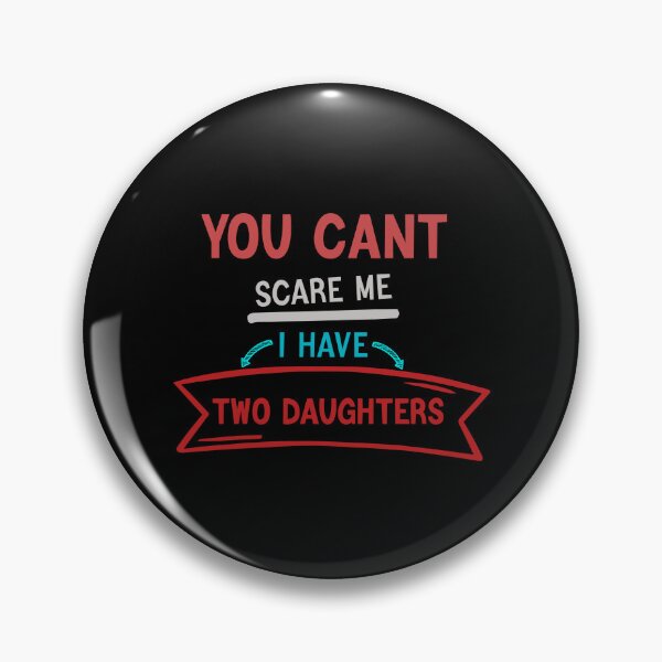 Item preview, Mens You Can't Scare Me I Have Two Daughters designed and sold by Fareslid ⭐⭐⭐⭐⭐.