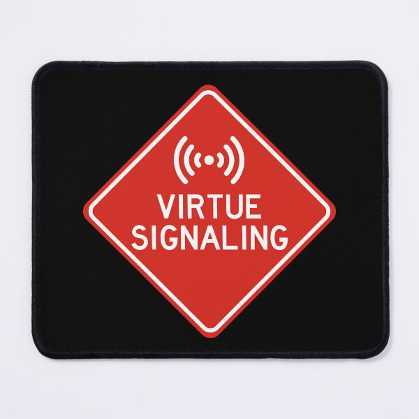 Item preview, Virtue Signaling - Red Sign designed and sold by LongTunnel.