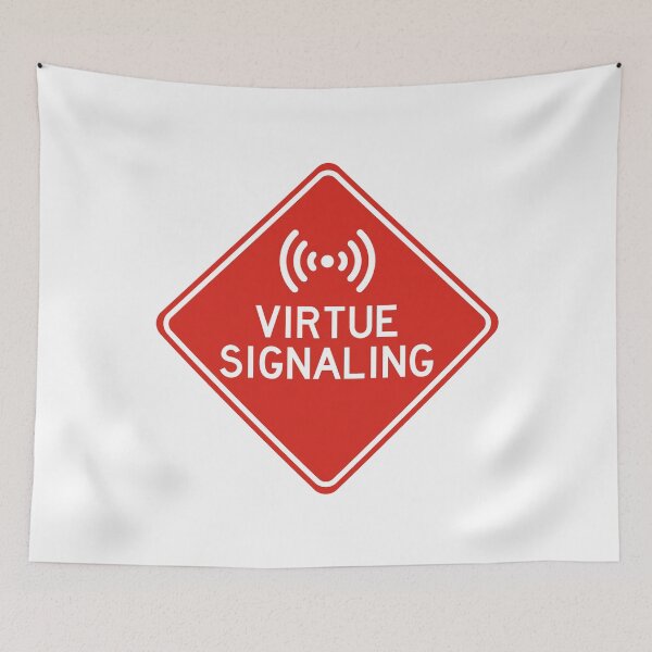 Item preview, Virtue Signaling - Red Sign designed and sold by LongTunnel.