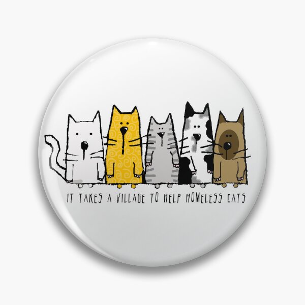 Item preview, "Takes a Village" Help Homeless Cats designed and sold by sfernleaf.