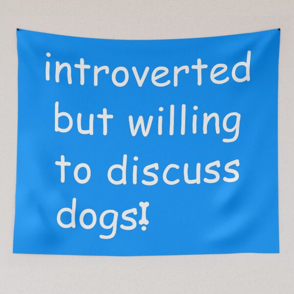 Item preview, introverted but willing to discuss dogs  designed and sold by saidox.