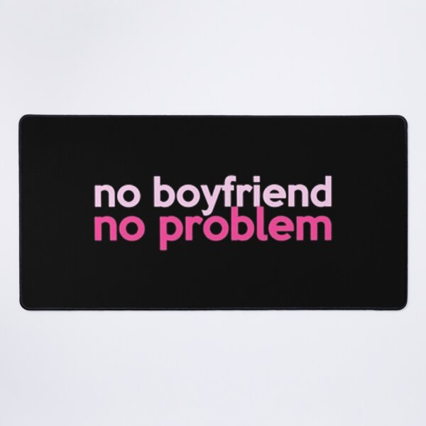 Item preview, No Boyfriend No Problem designed and sold by THE-TFG.