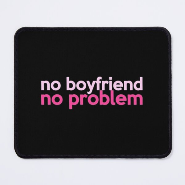 Item preview, No Boyfriend No Problem designed and sold by THE-TFG.