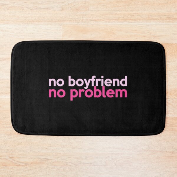 Item preview, No Boyfriend No Problem designed and sold by THE-TFG.