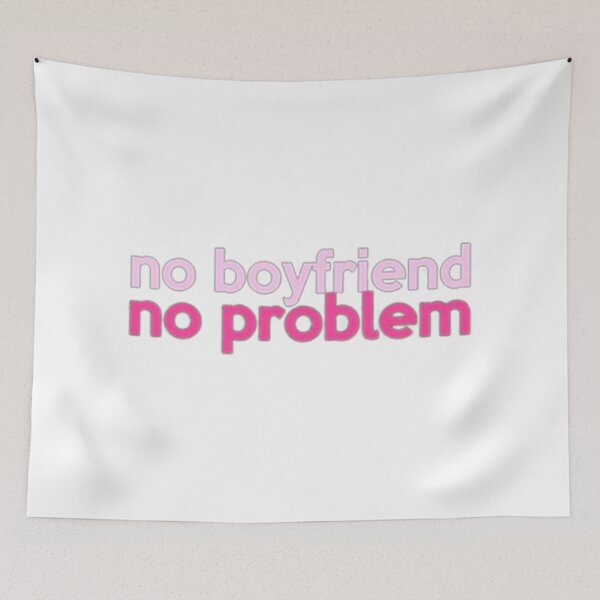 Item preview, No Boyfriend No Problem designed and sold by THE-TFG.