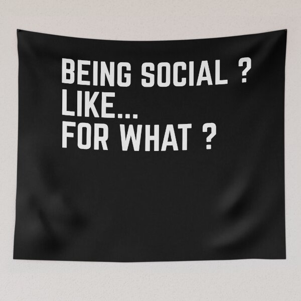 Item preview, Being Social ? Like... For What ? - Introvert Quotes designed and sold by EnzoVectorism.