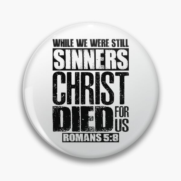 Item preview, While We Were Still Sinners Christ Died For Us. Romans 5:8 designed and sold by plushism.