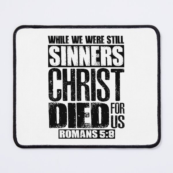 Item preview, While We Were Still Sinners Christ Died For Us. Romans 5:8 designed and sold by plushism.