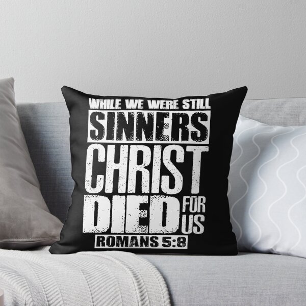 Item preview, While We Were Still Sinners Christ Died For Us. Romans 5:8 designed and sold by plushism.