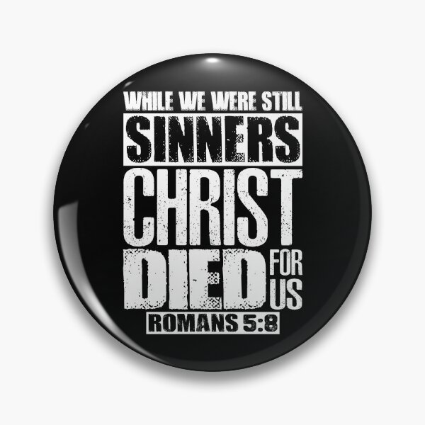 Item preview, While We Were Still Sinners Christ Died For Us. Romans 5:8 designed and sold by plushism.
