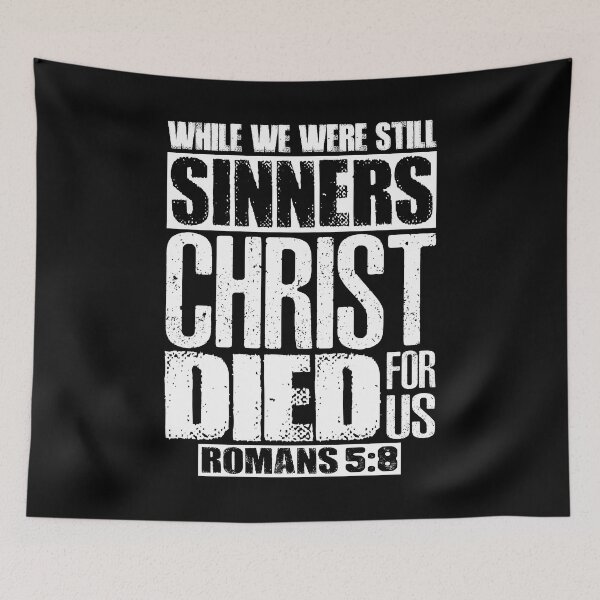 Item preview, While We Were Still Sinners Christ Died For Us. Romans 5:8 designed and sold by plushism.