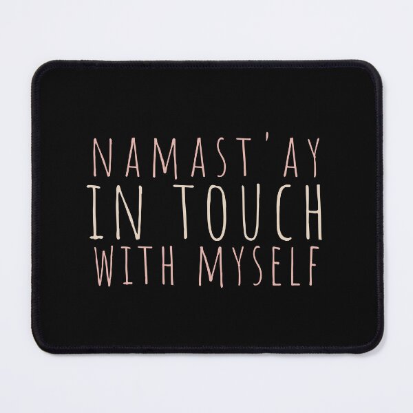 Item preview, Namastay In Touch With Myself designed and sold by Gilyglo.
