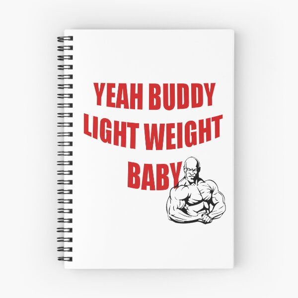 Item preview, Yeah buddy, Light weight Baby! designed and sold by Gym Designs.