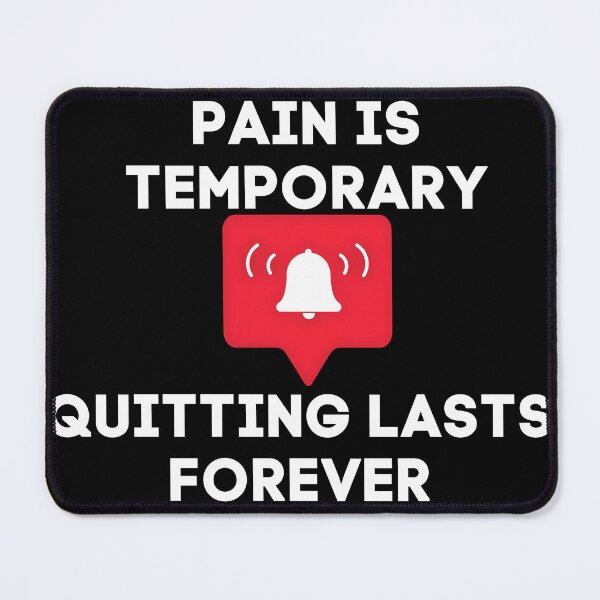 Item preview, Reminder Pain Is Temporary Quitting Lasts Forever designed and sold by CuteHigh01.