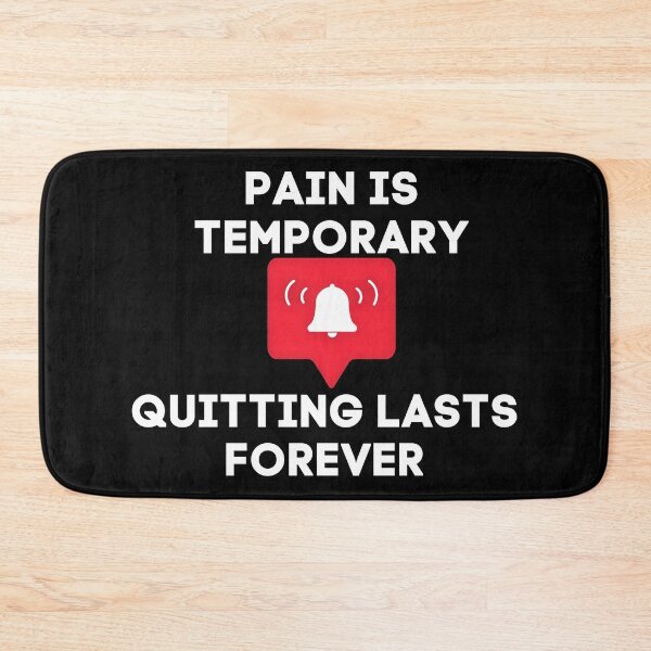 Item preview,  Reminder Pain Is Temporary Quitting Lasts Forever  designed and sold by CuteHigh01.