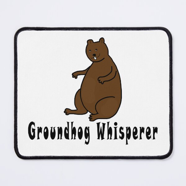 Item preview, Groundhog Whisperer designed and sold by Soudesign99.