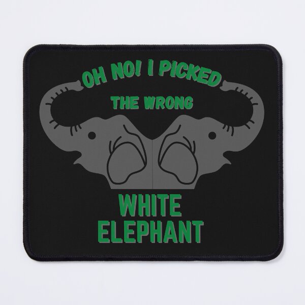 Item preview, Copy of Oh No! I Picked The Wrong White Elephant designed and sold by NikkosDesigns.