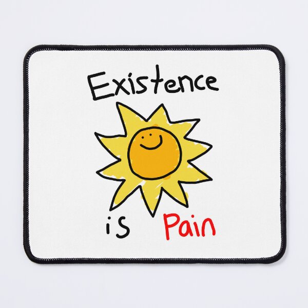 Item preview, Existence Is Pain designed and sold by EssieHunter.