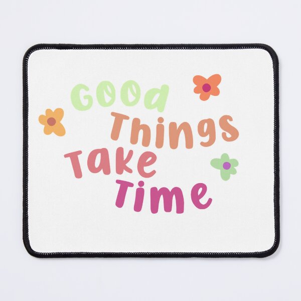 Item preview, good things take time designed and sold by lilykaylea.