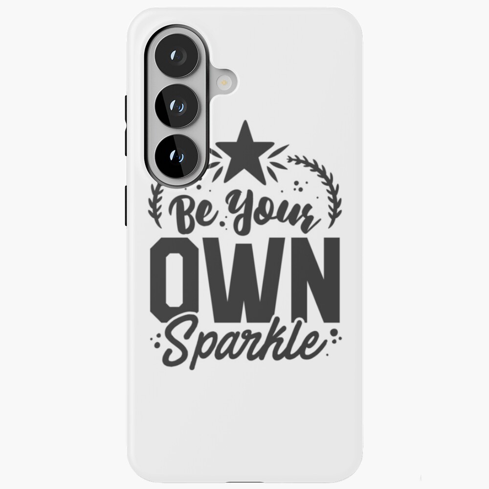 Be Your Own Sparkle Samsung Galaxy Tough Case - programmer humor design by HackerLooks