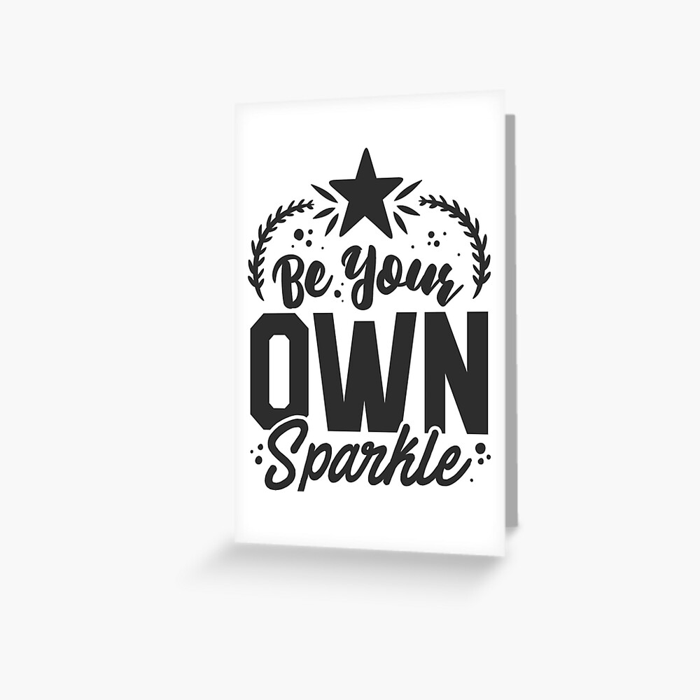 Be Your Own Sparkle Greeting Card - programmer humor design by HackerLooks