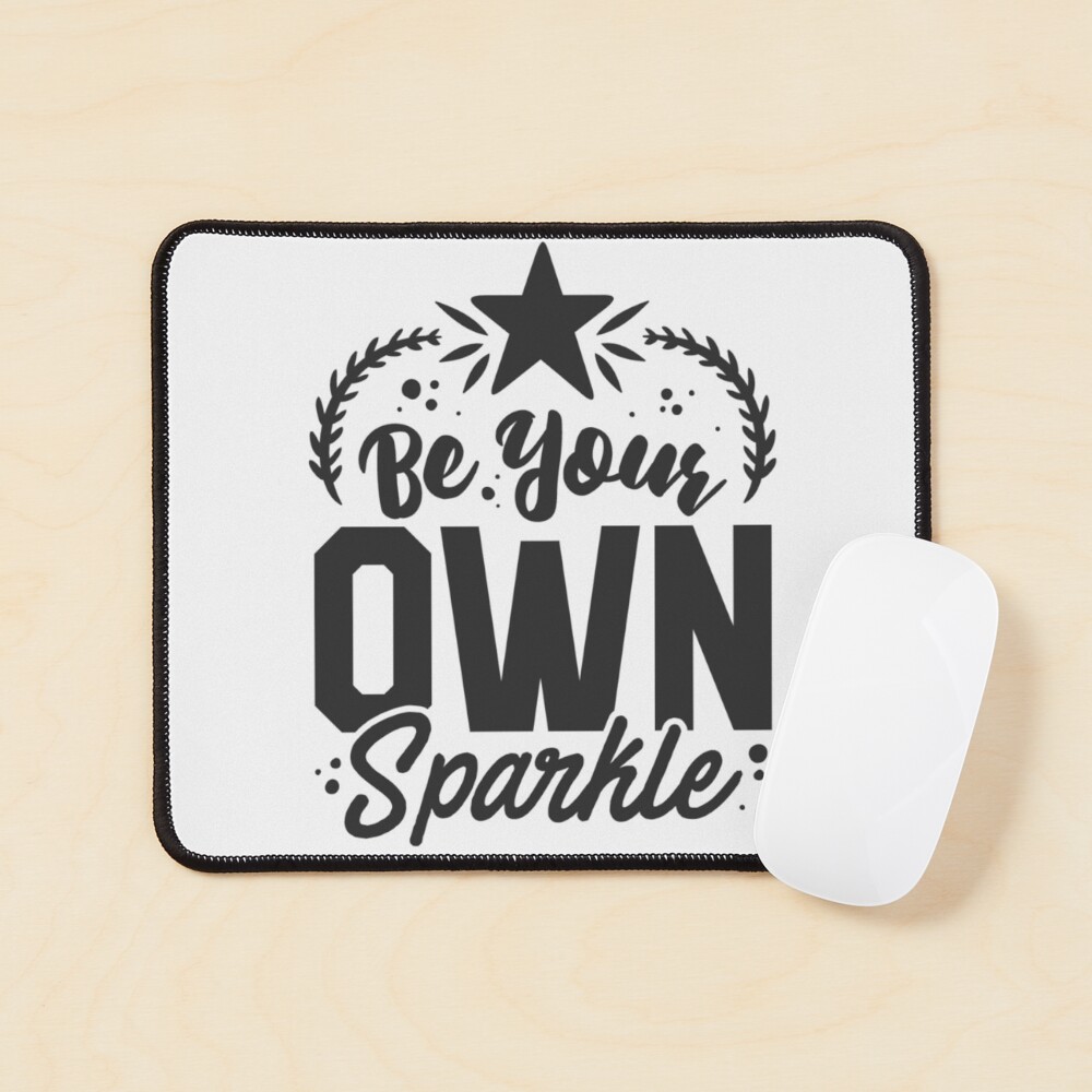 Be Your Own Sparkle Mouse Pad - programmer humor design by HackerLooks