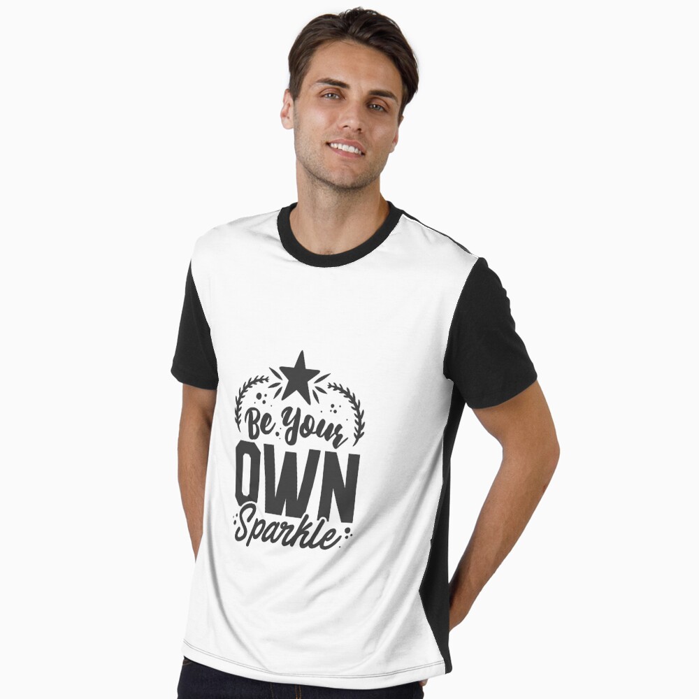 Be Your Own Sparkle Graphic T-Shirt - programmer humor design by HackerLooks