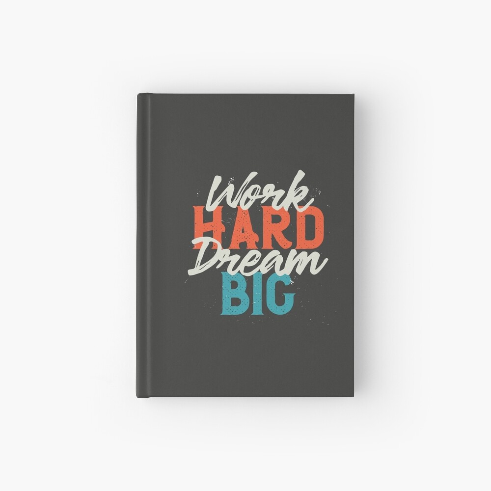 Work Hard Dream Big Hardcover Journal - programmer humor design by HackerLooks