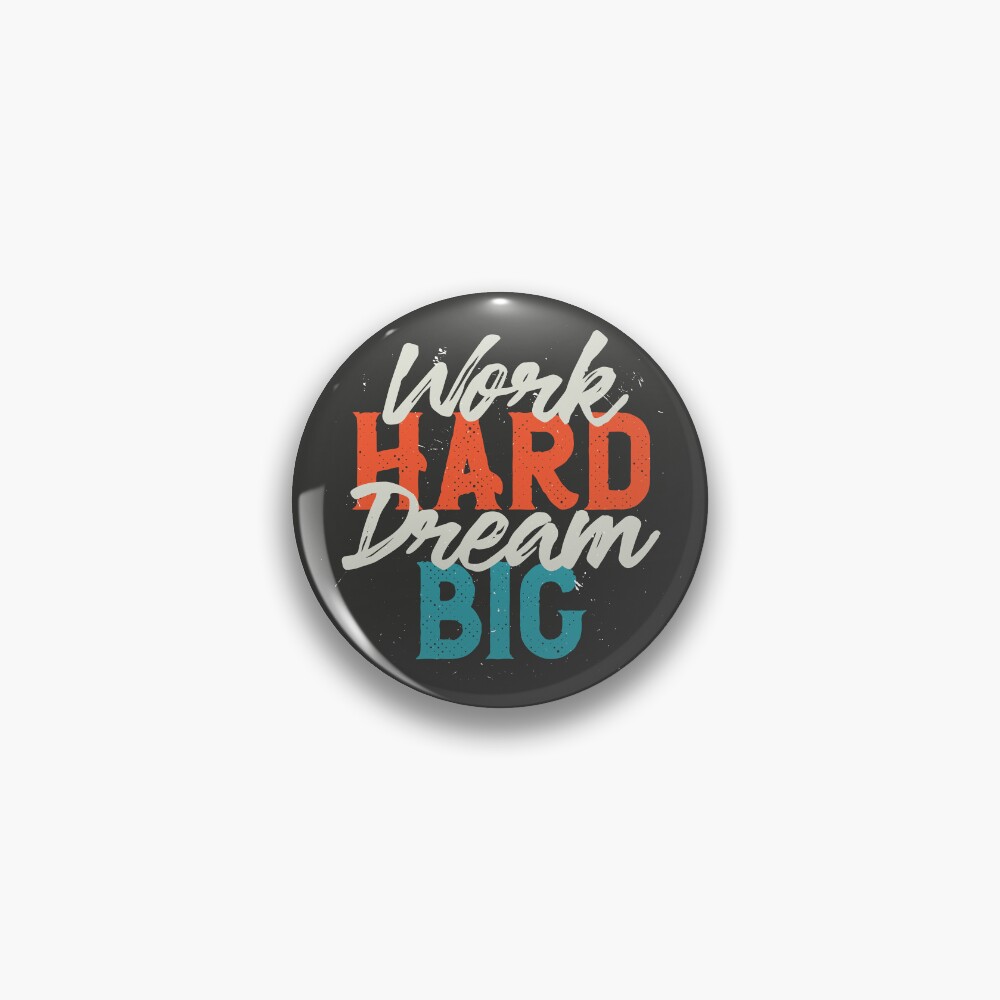 Work Hard Dream Big Pin - programmer humor design by HackerLooks