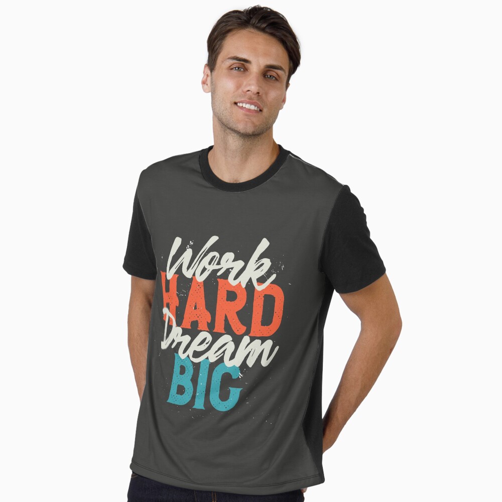 Work Hard Dream Big Graphic T-Shirt - programmer humor design by HackerLooks