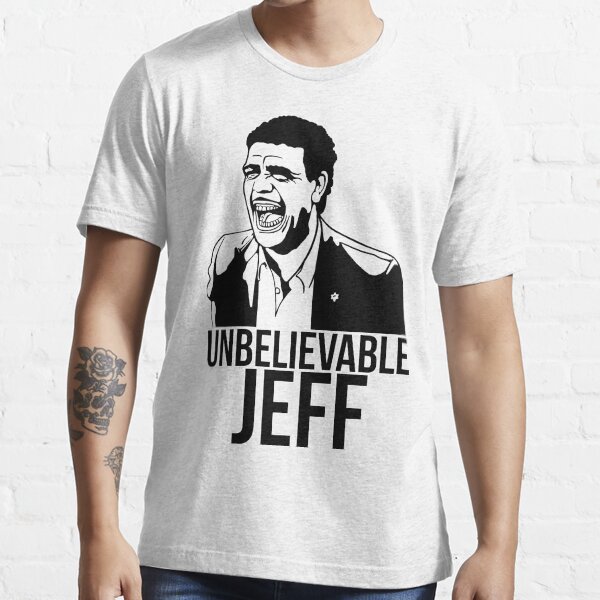 Unbelievable Jeff Essential T-Shirt