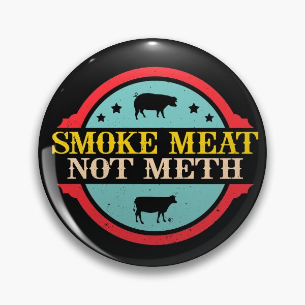 Item preview, Smoke Meat Not Meth designed and sold by jackellies.