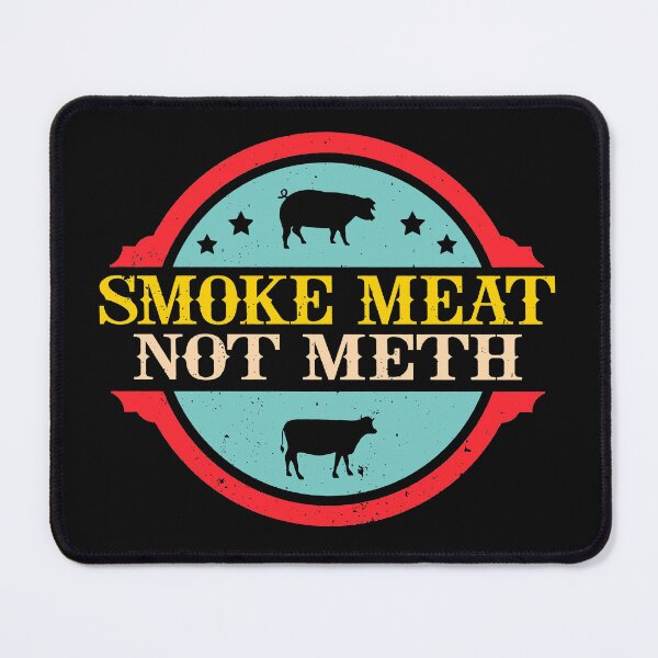 Item preview, Smoke Meat Not Meth designed and sold by jackellies.