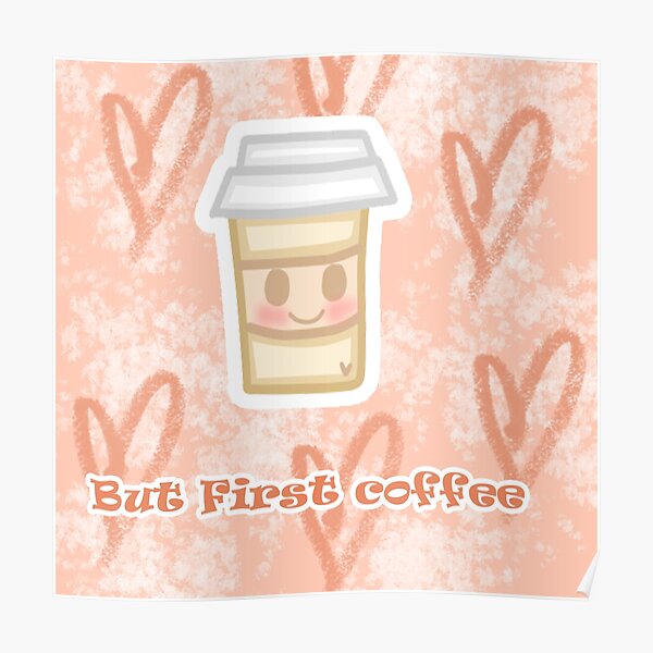 First Coffee Poster