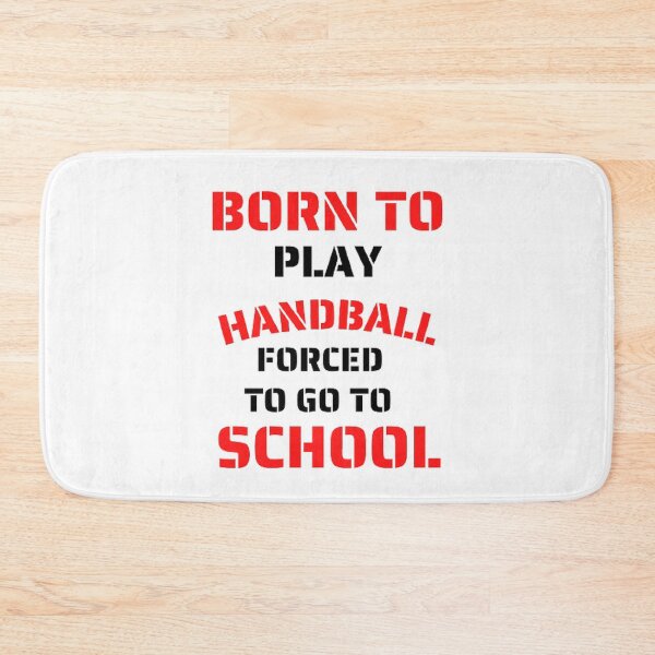 Item preview, Born to play handball forced to go to school designed and sold by Hammy97.