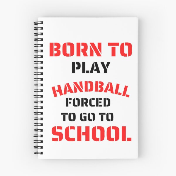 Item preview, Born to play handball forced to go to school designed and sold by Hammy97.