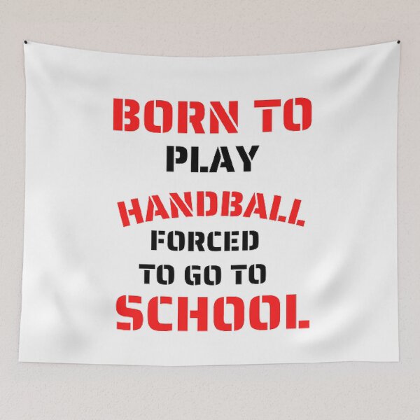 Item preview, Born to play handball forced to go to school designed and sold by Hammy97.