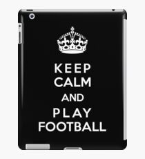 Keep Calm and play football iPad Case/Skin