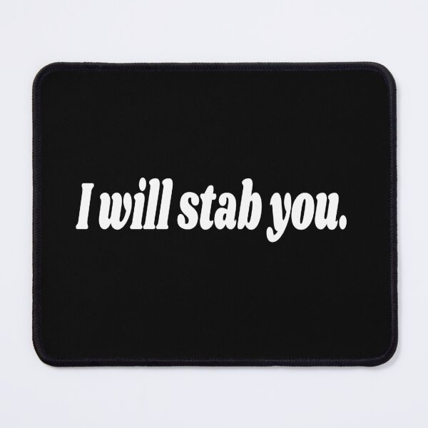 Item preview, I will stab you in white designed and sold by Manoroma.