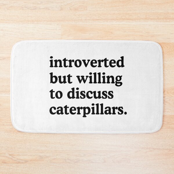 Item preview, Introverted But Willing To Discuss Caterpillars Caterpillar Lover Humor designed and sold by allysmar.