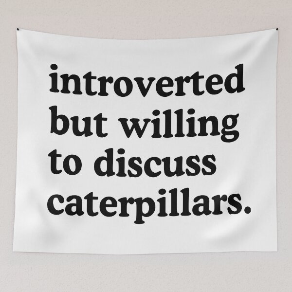 Item preview, Introverted But Willing To Discuss Caterpillars Caterpillar Lover Humor designed and sold by allysmar.