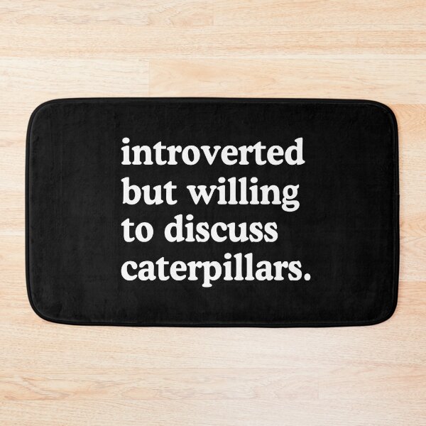 Item preview, Introverted But Willing To Discuss Caterpillars Caterpillar Lover Humor designed and sold by allysmar.