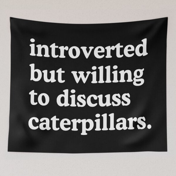 Item preview, Introverted But Willing To Discuss Caterpillars Caterpillar Lover Humor designed and sold by allysmar.