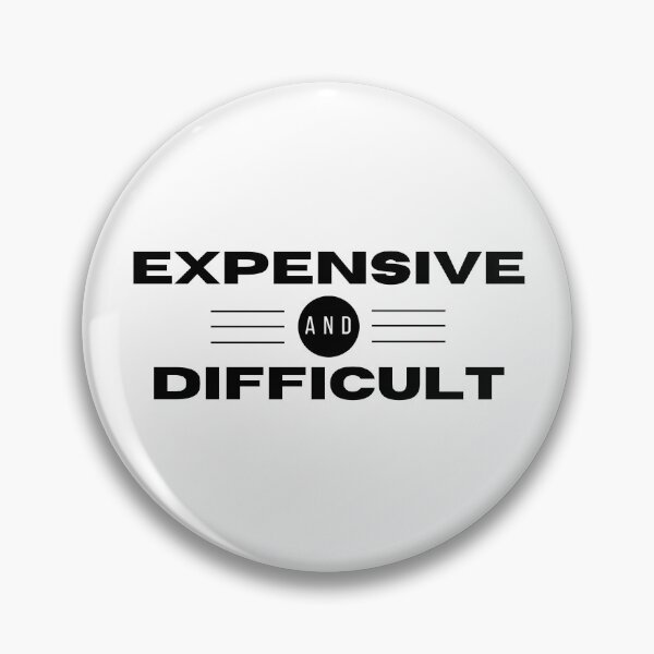 Item preview, Expensive And Difficult, Mothers Day, funny mom,funny girlfriend, Sarcastic, father day,funny dad designed and sold by redsh2564.
