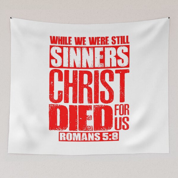 Item preview, While We Were Still Sinners Christ Died For Us. Romans 5:8 designed and sold by plushism.