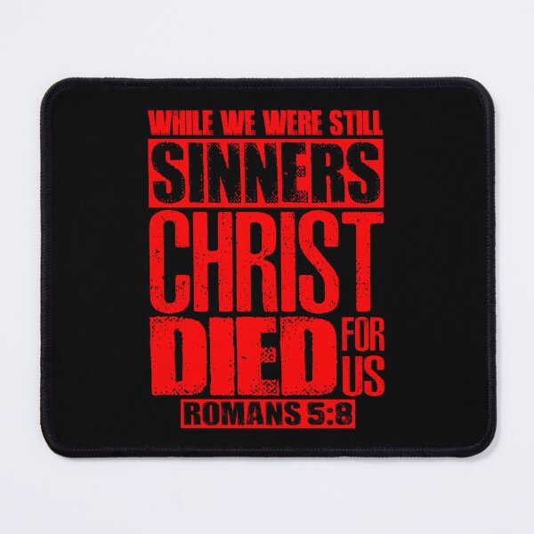 Item preview, While We Were Still Sinners Christ Died For Us. Romans 5:8 designed and sold by plushism.