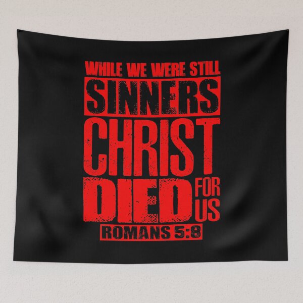 Item preview, While We Were Still Sinners Christ Died For Us. Romans 5:8 designed and sold by plushism.