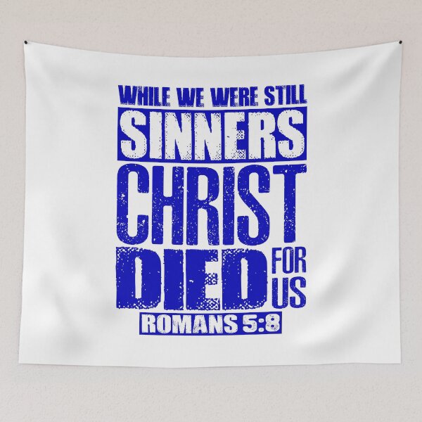 Item preview, While We Were Still Sinners Christ Died For Us. Romans 5:8 designed and sold by plushism.